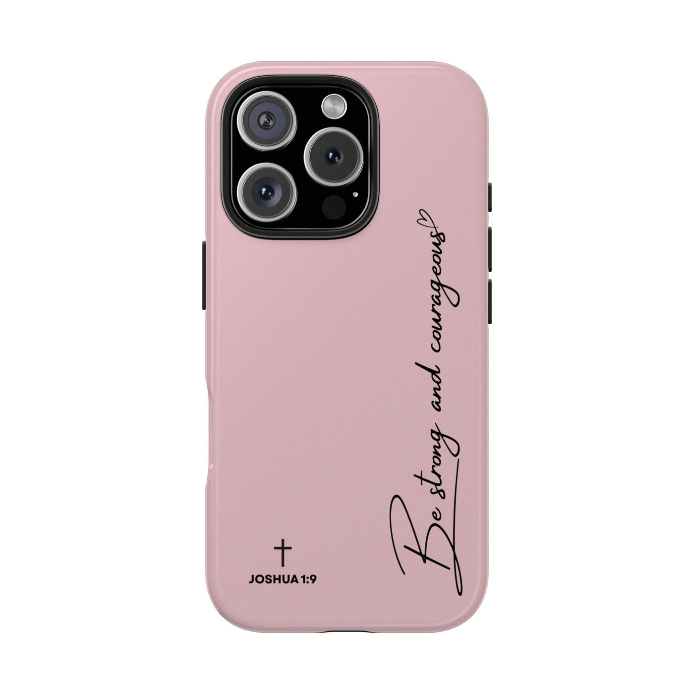 Pink inspirational tough phone case with "Be strong and courageous" text and Joshua 1:9 scripture, durable protective design for iPhone