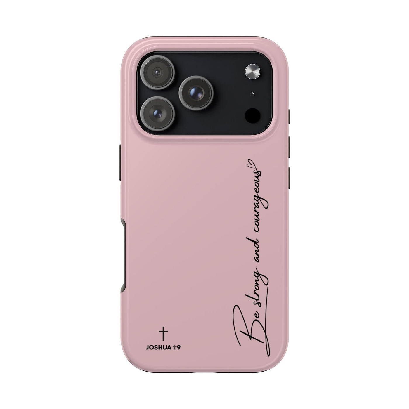 Pink inspirational tough phone case with "Be strong and courageous" script and Joshua 1:9 verse, durable dual-layer protection for iPhone