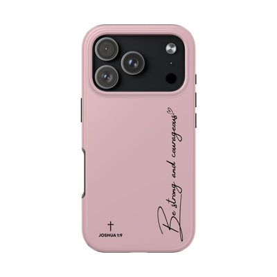Pink inspirational tough phone case with "Be strong and courageous" script and Joshua 1:9 verse, durable dual-layer protection for iPhone