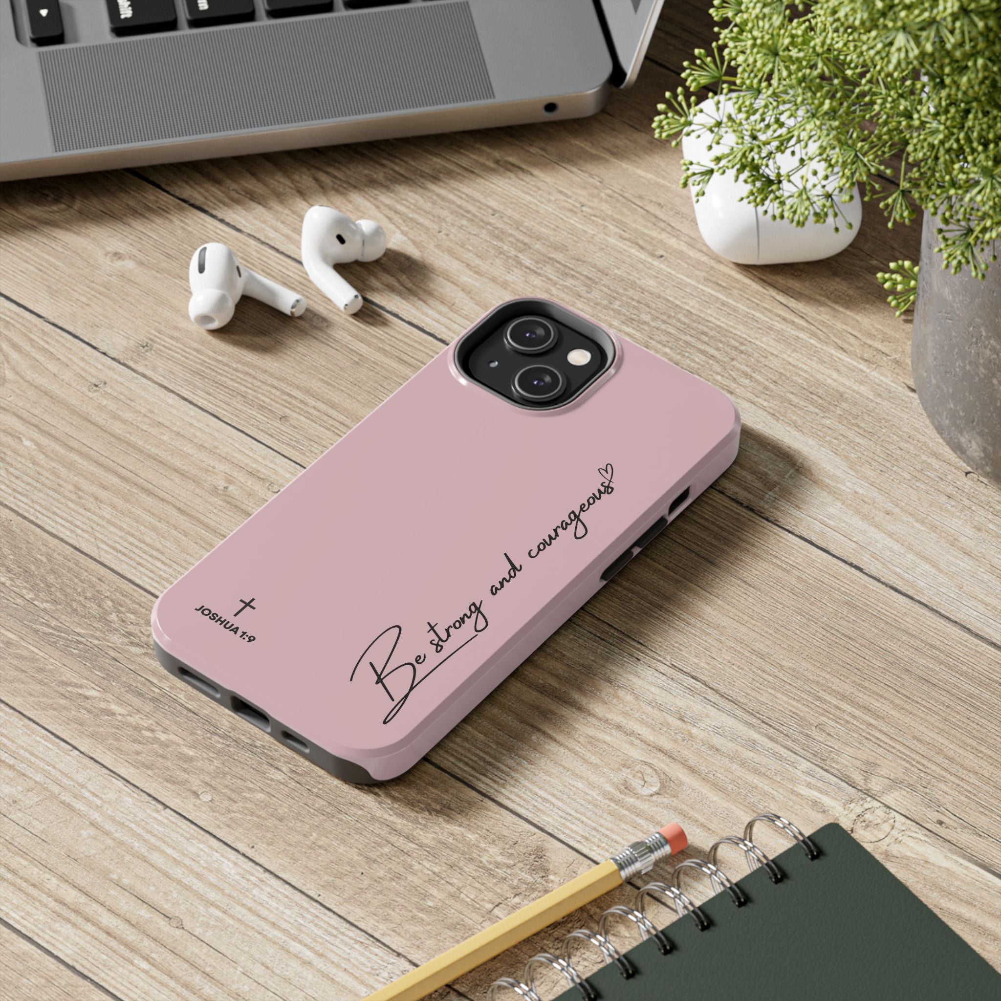 Inspirational Tough Phone Cases, Be Strong & Courageous, Motivational Phone Cover, Christian Gift, Everyday Use, Unique Design