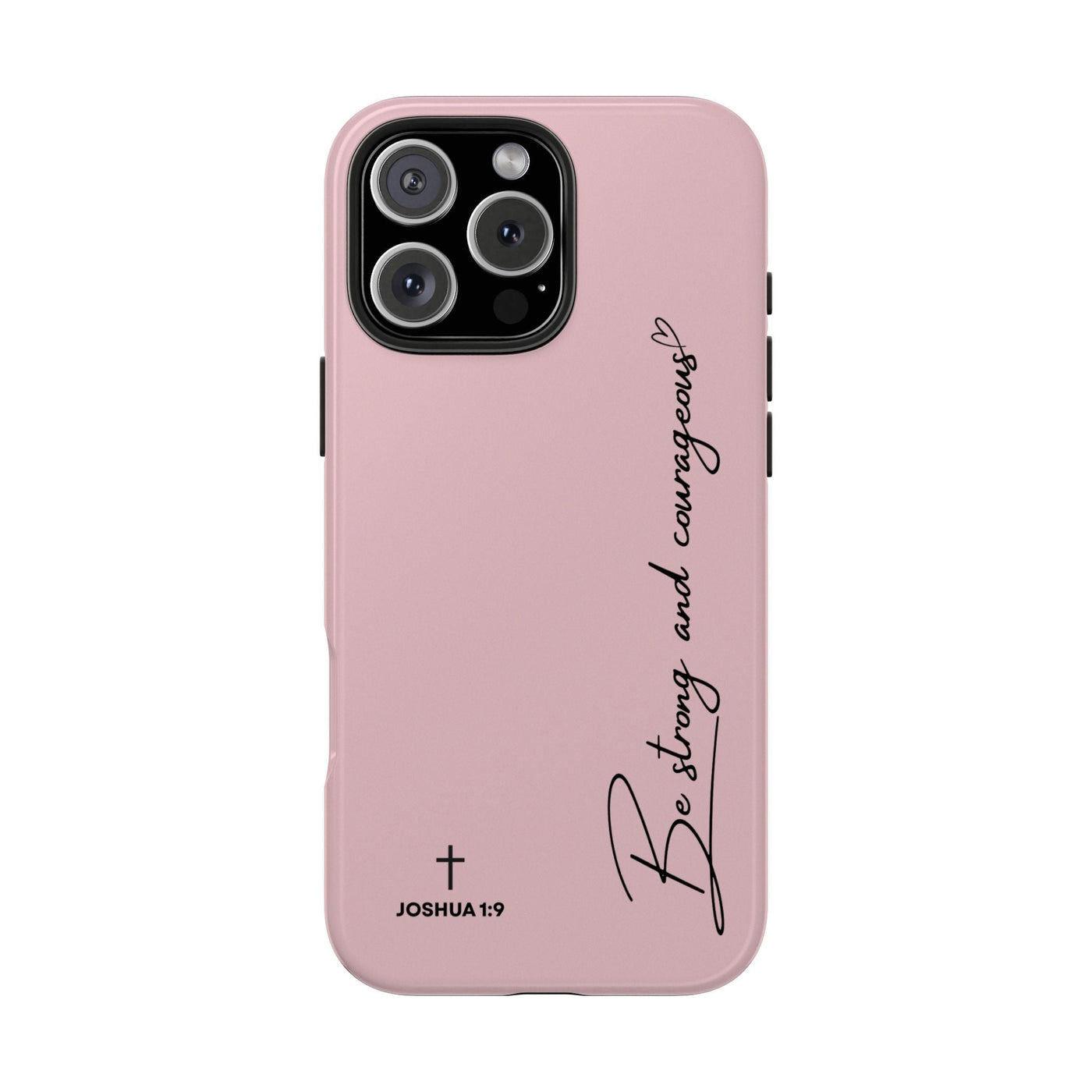 Pink inspirational tough phone case with "Be strong and courageous" text and Joshua 1:9 scripture, durable dual-layer protection for iPhone and Samsung models