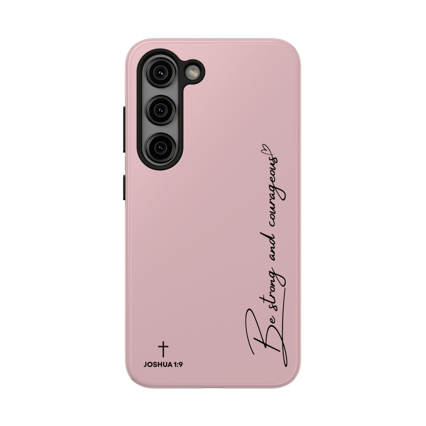 Pink inspirational tough phone case with "Be strong and courageous" text and Joshua 1:9 verse, durable protective design for iPhone and Samsung.