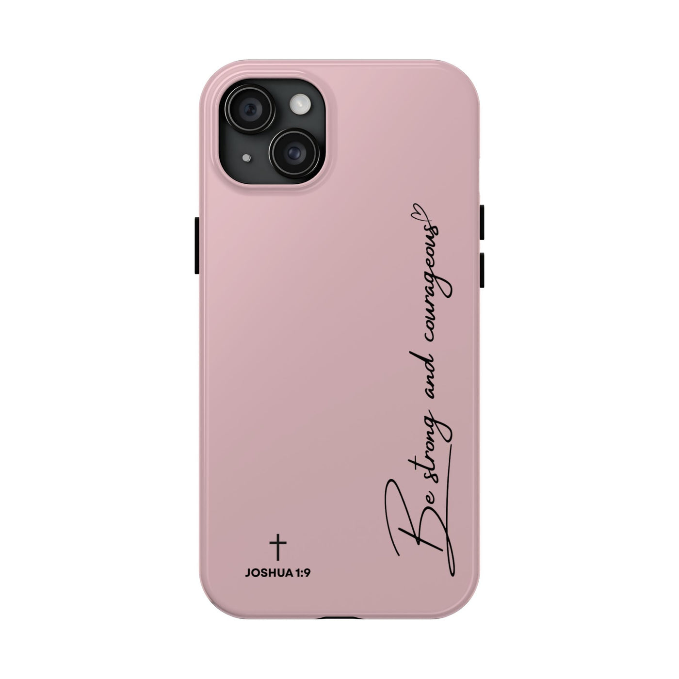 Pink inspirational tough phone case with "Be strong and courageous" text and Joshua 1:9 verse, durable dual-layer protection, sleek design for iPhone and Samsung