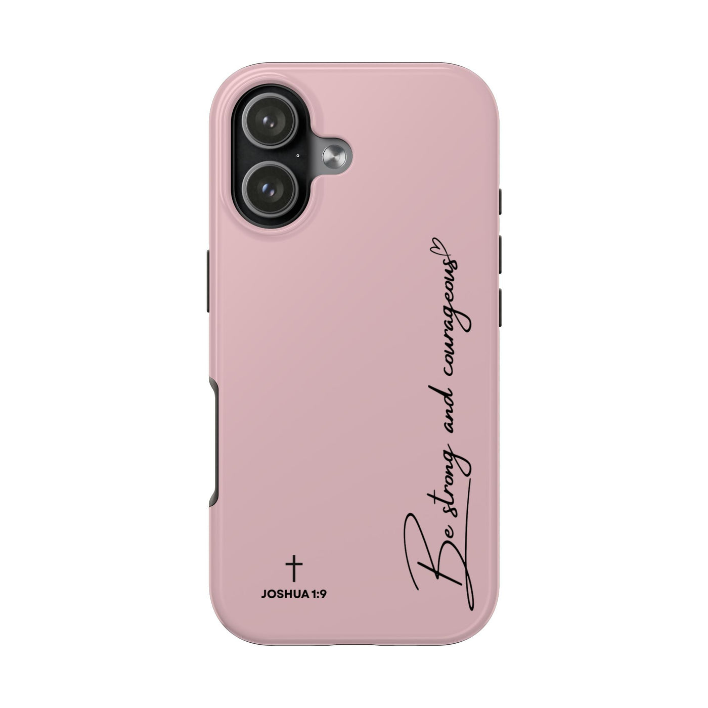 Pink inspirational tough phone case with "Be strong and courageous" text and Joshua 1:9 scripture design