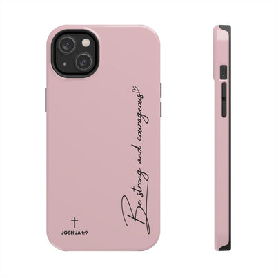 Pink inspirational tough phone case with "Be Strong and Courageous" scripture, durable dual-layer protection for iPhone and Samsung.