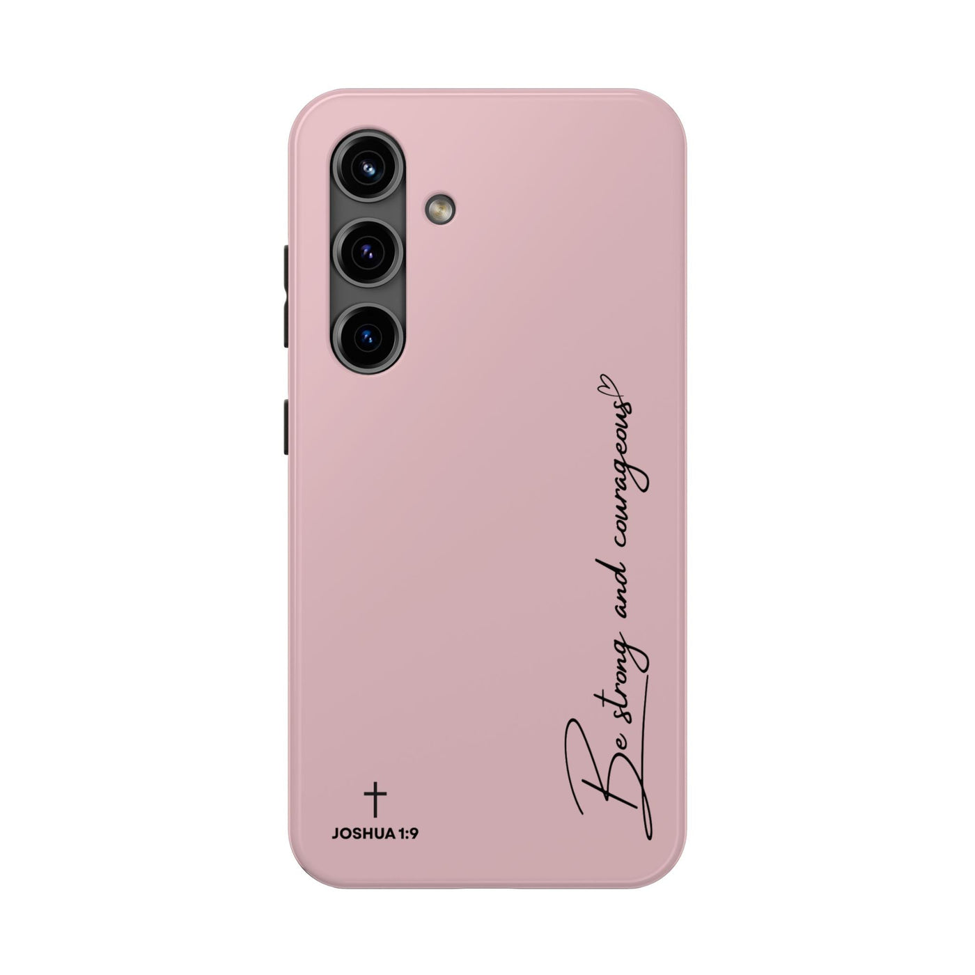Pink inspirational tough phone case with "Be Strong and Courageous" text and Joshua 1:9 scripture, durable protective design for iPhone and Samsung.