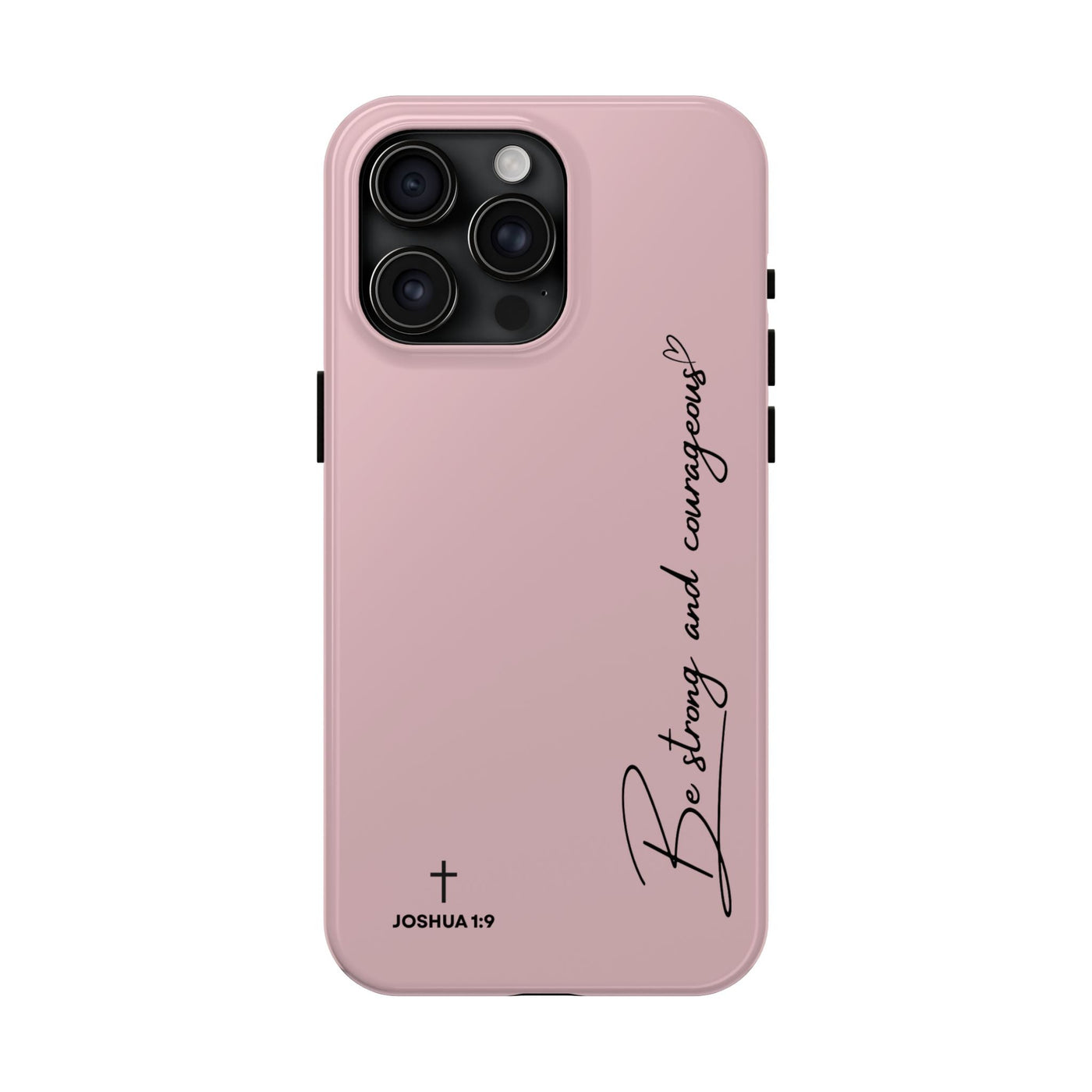 Pink inspirational tough phone case with "Be strong and courageous" text and Joshua 1:9 scripture, dual-layer durable design for iPhone.