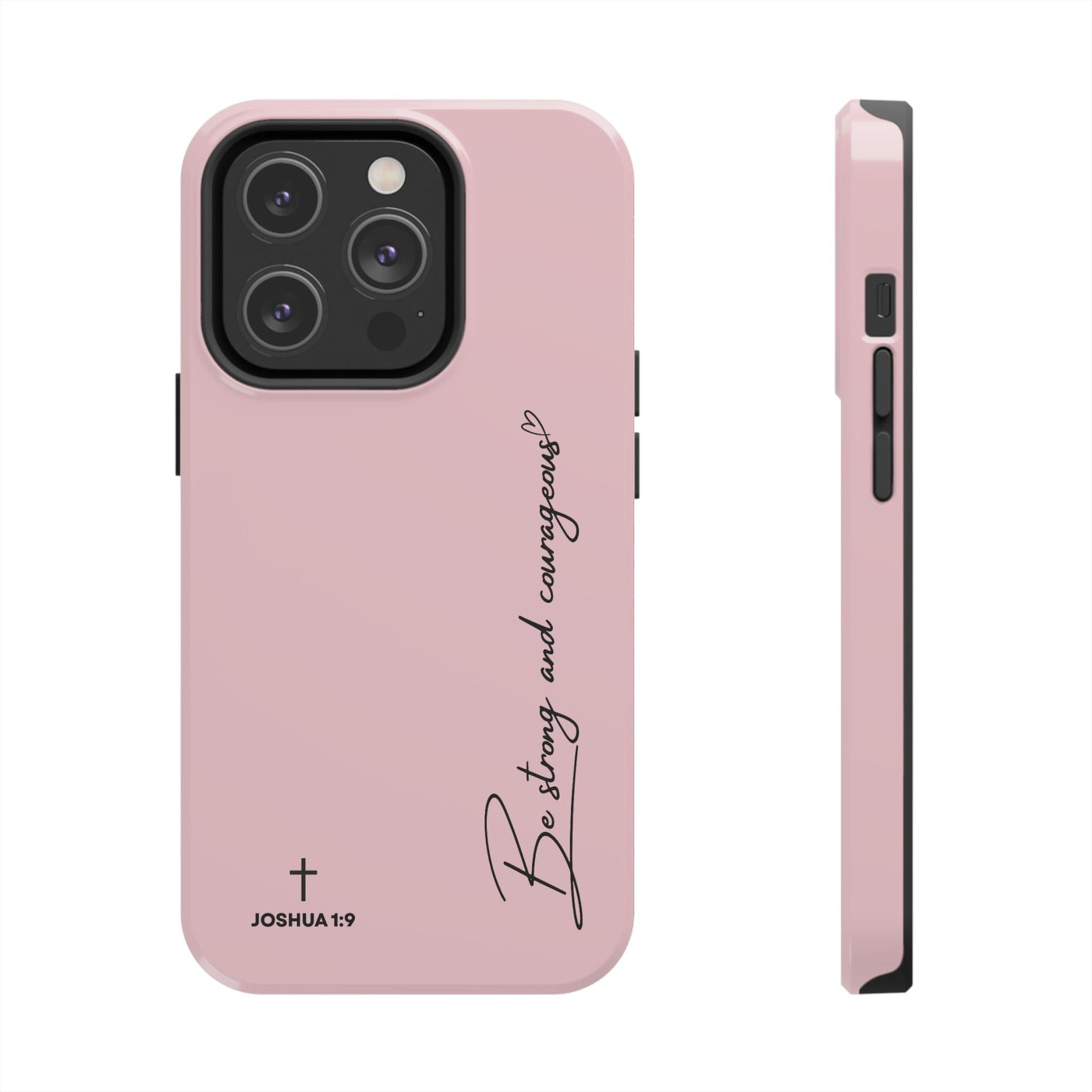 Pink inspirational tough phone case with Joshua 1:9 scripture and "Be strong and courageous" text, durable dual-layer protection for iPhone and Samsung.