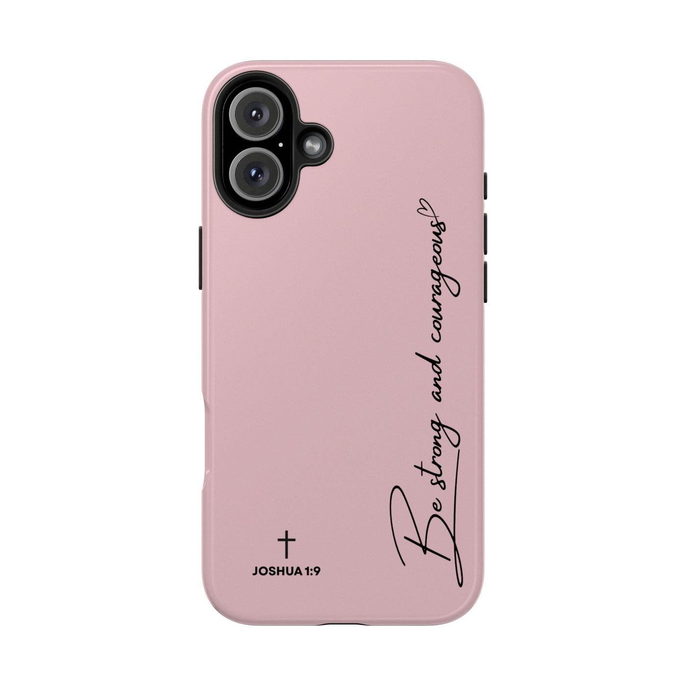 Pink inspirational tough phone case with "Be strong and courageous" text and Joshua 1:9 scripture design