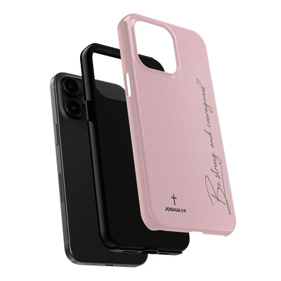 Pink inspirational tough phone case with "Be strong and courageous" text, Joshua 1:9 Bible verse, dual-layer protection, and sleek design.