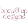 Brew'd Up Designs